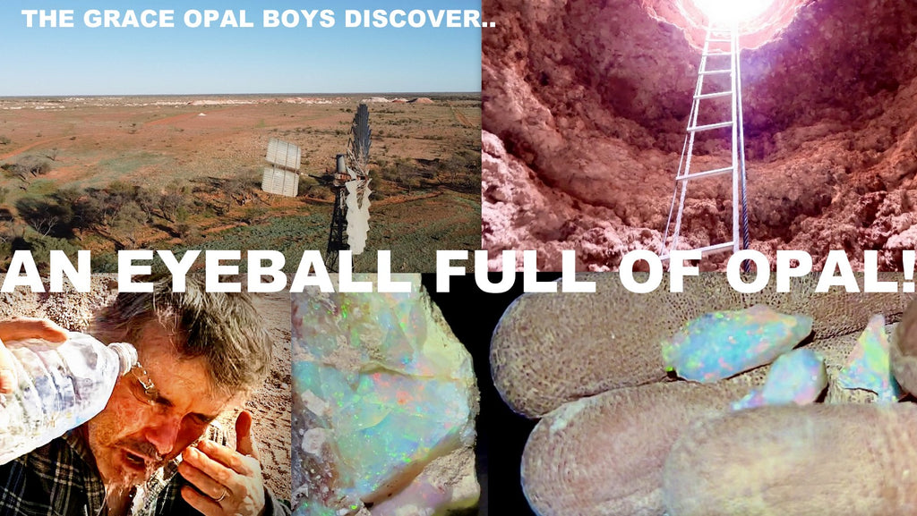 The Grace Opal Boys discover an EYEBALL FULL of OPAL!